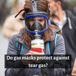 Does Gas Masks Protect Against Tear Gas?